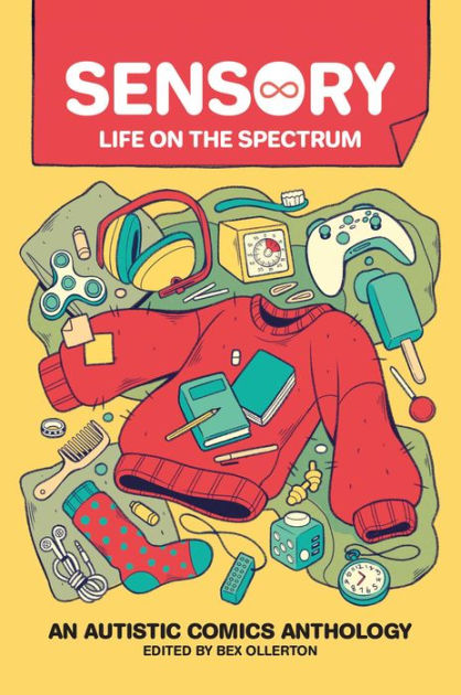 Sensory: Life on the Spectrum: An Autistic Comics Anthology|Paperback