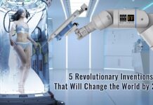 5 Revolutionary Inventions That Will Change the World by 2025 5 Revolutionary Inventions That Will Change the World by 2025